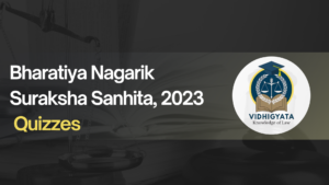 Bharatiya Nagarik Suraksha Sanhita, 2023  Mock Quizzes
