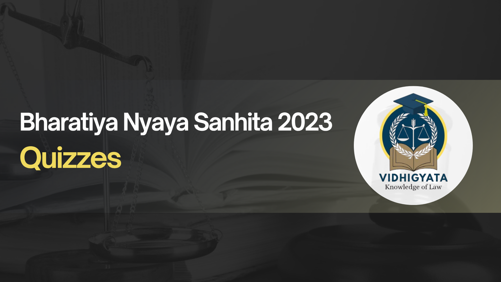 Bharatiya Nyaya Sanhita, 2023 Mock Quizzes