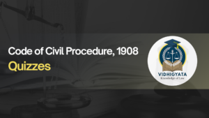 Code of Civil Procedure, 1908 Mock Quizzes