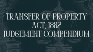 Transfer of Property Act, 1882 Judgement Manual