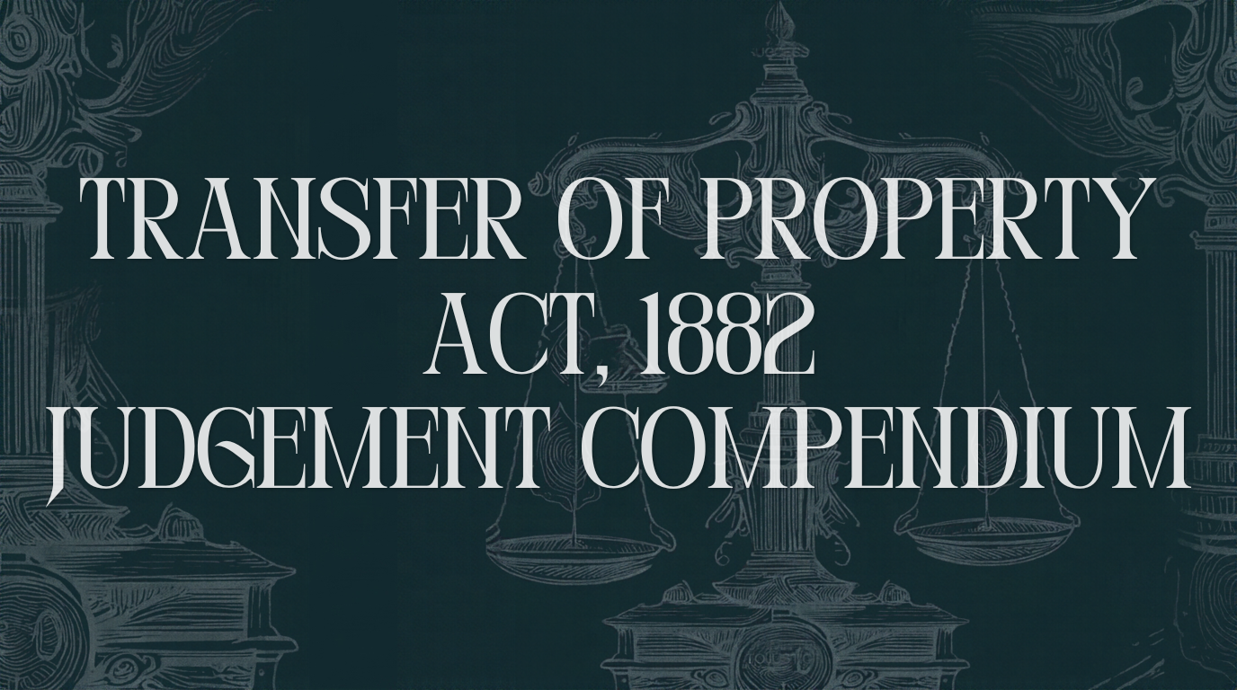 Transfer of Property Act, 1882 Judgement Manual