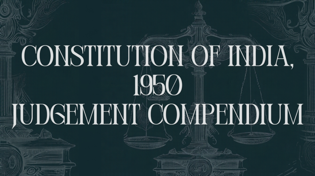 Constitution of India, 1947 Judgements Manual
